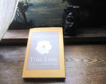 True Love, Vintage Meditation Book, Thich Nhat Hanh, Shambhala Books , 1997-2004, A Practice for Awakening the Heart