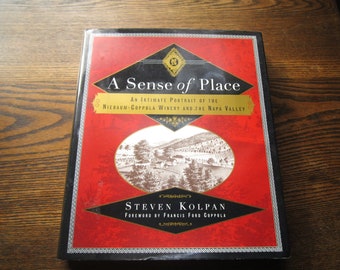 1990's Vineyard Wine Book, A Sense of Place, An Intimate Portrait of the Niebaum - Coppola Winery Napa Valley, By Professor Steven Kolpan