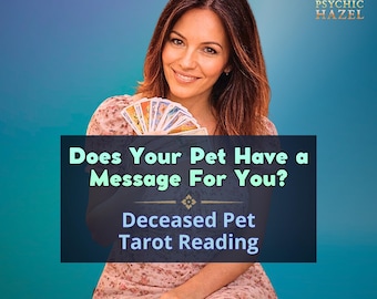 Deceased pet tarot reading · Does your pet have a message for you