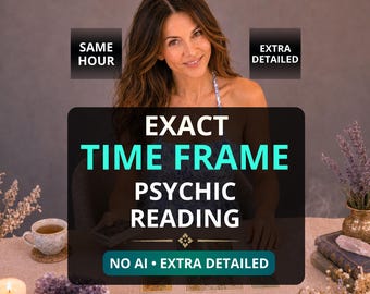 When Will It Happen? Same Hour Exact Time Frame Psychic Reading, Timing Prediction