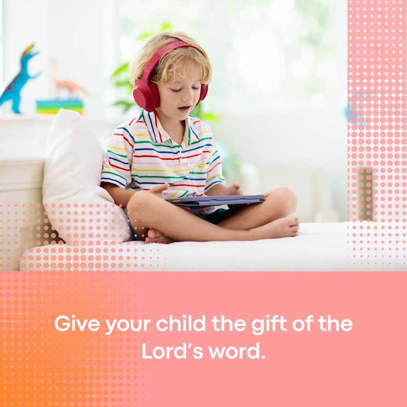 May include: A young child wearing red headphones sits on a white bed and uses a tablet. The child is listening to the Lord's word. The text on the image reads "Give your child the gift of the Lord's word."