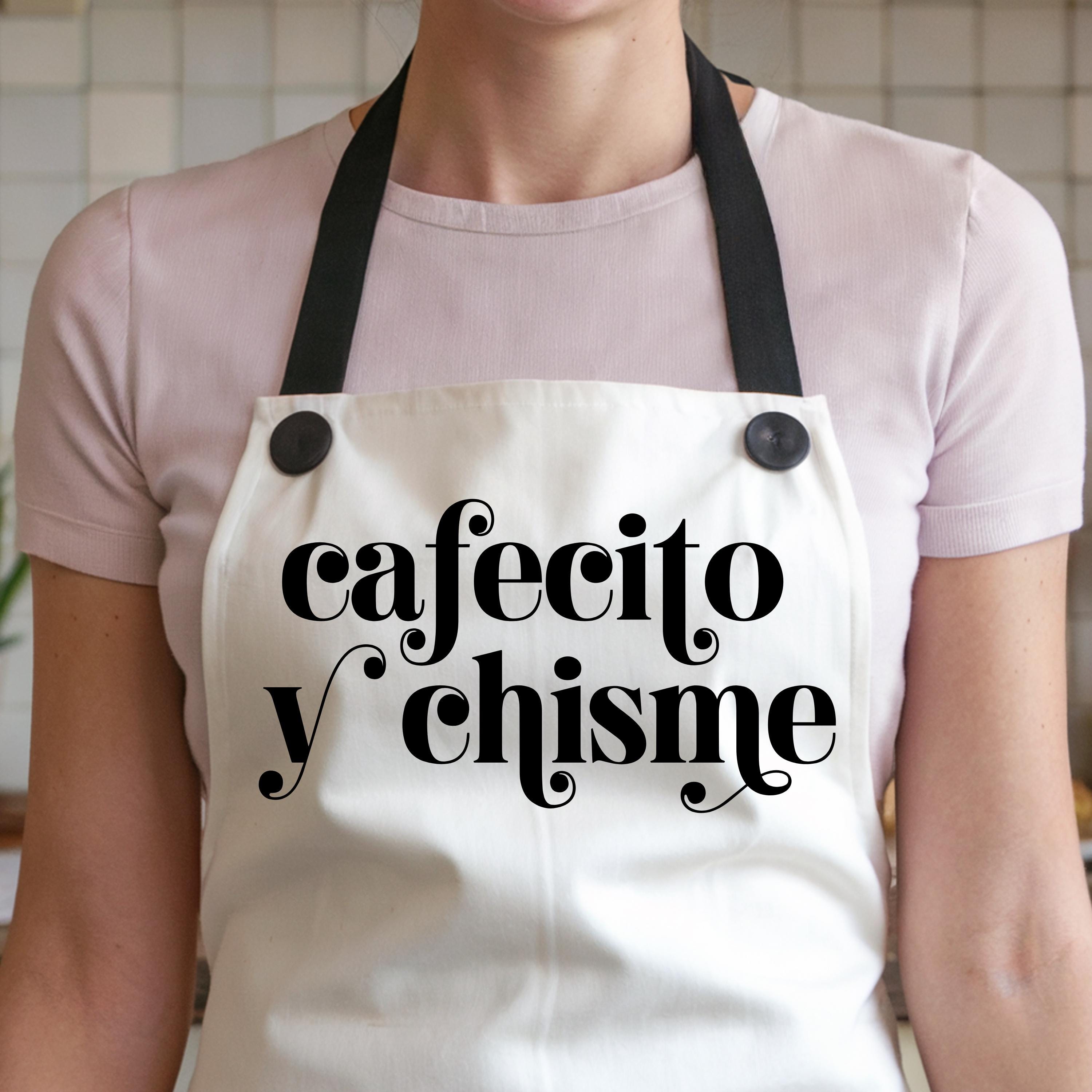 Cafecito y chisme apron, Hispanic heritage month apron, Latinx apron, Cuban apron, chingona, abuelita gift, Mexican mom gift, cafecito apron