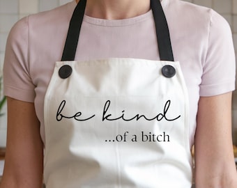 Be kind of a bitch apron, swear affirmations apron, funny aprons, housewife apron, cooking gift, aprons for women, swearing apron, mom gift