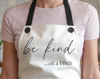 Be kind of a bitch apron, swear affirmations apron, funny aprons, housewife apron, cooking gift, aprons for women, swearing apron, mom gift