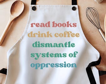 Aprons for women, feminist apron, democrat, political, fuck the patriarchy, funny apron, gift friend, read books drink coffee, kitchen gift