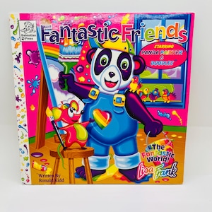 May include: A children's book titled "Fantastic Friends" featuring a panda painter and doodles. The cover is brightly colored with a pink background and a rainbow. The book is written by Ronald Kidd and illustrated by Lisa Frank.