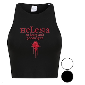 May include: A black sleeveless crop top featuring the red text "hELENA" and "SO LONG AND GOODNIGHT" above a red rose graphic with dripping details. The garment has a high neckline and a white brand label at the inner collar. Two small circles, one white and one black, are positioned in the lower right corner.