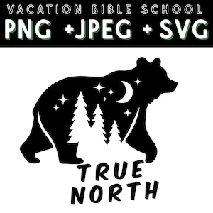 VBS True North 2025 SVG png jpeg File Vacation Bible School Outdoor VBS Crew Christian Church Camp Shirt Bear Trusting Jesus In a Wild World