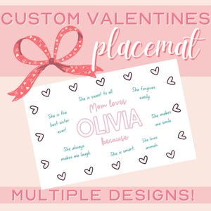 May include: A white printable Valentine's Day placemat with pink hearts and the text "Mom loves Olivia because..." with reasons why someone loves Olivia. The placemat is designed for a child to fill in the reasons.