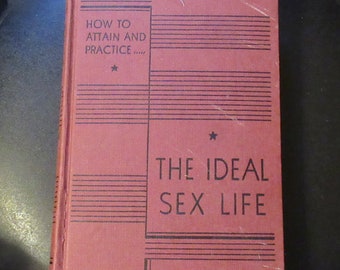 How To Attain and Practice The Ideal Sex Life 1963