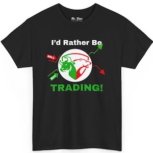 Id eher sein Handels-T-Shirt Bestes Geschenk für Trader Dad Best Trader Geschenk Forex-Handel Krypto-Händler Weihnachtsgeschenkhändler lustiges Handelsgeschenk