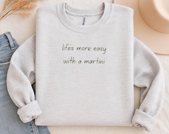 Embroidered Martini Sweatshirt, Funny Dirty Martini Sweater, Custom Embroidered Sweatshirt, Funny Cocktail Crew neck, Martini Lover, Unisex