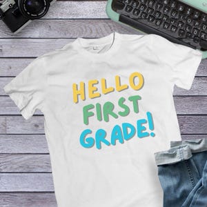 First Day of First Grade Shirt, Hello First Grade Tee, First Day of School, 1st Grade T-Shirt, Back To School Gift Shirt, Kids Unisex Tee