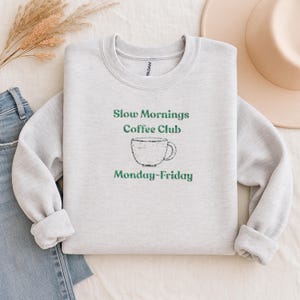 Embroidered Coffee Club Sweatshirt, Slow Mornings Coffee Club, Custom Embroidery, Relatable Morning Crewneck, Gift For Coffee Lovers, Unisex