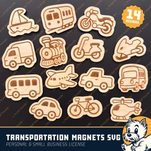 May include: A collection of 14 wooden transportation magnets, including a sailboat, train, motorcycle, van, scooter, snowmobile, bus, airplane, car, bicycle, and helicopter. The text "TRANSPORTATION MAGNETS SVG" is at the bottom.