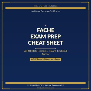 May include: A navy blue digital document titled "FACHE EXAM PREP CHEAT SHEET" with gold accents. The text includes "All 10 BOG Domains" and "ACHE Board of Governors Exam". The document is for Healthcare Executive Certification.