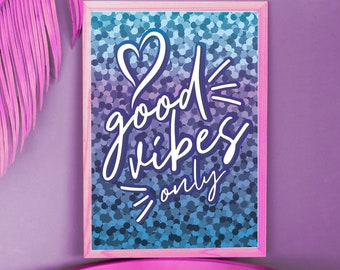 Good Vibes Only Wanddekor Druck
