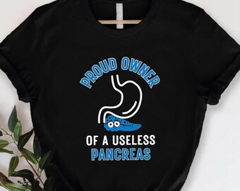 Proud Owner Of A Useless Pancreas T-shirt, Diabetes Awareness Shirt, Insulin Shirt,Diabetic Warrior Shirt,Support Diabetes Gift For Diabetic