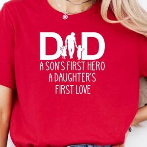 Loving Father Quote Shirt, Dad A Son&#39;s First Hero A Daughter&#39;s First Love T-Shirt, Gift for New Dad, Dad Gift from Kids, Father&#39;s Day Shirt