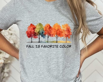 Fall Is My Favorite Color T-Shirt, Autumn Colors Shirt, Fall Trees Shirt,Fall Lover Gift,Fall Thanksgiving Shirt,Aaesthetic Fall Shirt Women