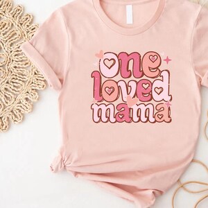 Heartfelt Mama Shirt, Perfect for Proud Moms, One Loved Mama T-Shirt, Loved Mom Tee, Mother&#39;s Day Gift, Trendy Apparel for Mom, Supermom Tee