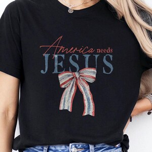 Religious 4th of July Shirt, Christian Shirt, 4th of July Shirt, America Needs Jesus Shirt, Patriotic Christian Shirt, America Retro Shirt