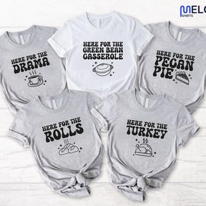 Here For The Thanksgiving Custom Shirts,Family Thanksgiving Matching Tee,Funny Friendsgiving Group Shirt,Thanksgiving Dinner,Fall Food Shirt