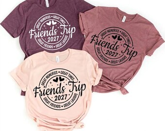 Friends Trip 2027 Shirt, Friends Trip Shirt, Custom Matching Graphic Shirts, Best Friend Gift, Friends Travel Shirt, Friends Vacation Shirt,