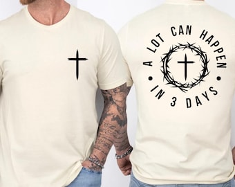Christian Easter Shirt, A Lot Can Happen in 3 Days Tee, Jesus Resurrection Shirt, Cross Nails Graphic, Faith Easter Sunday Shirt