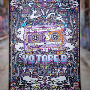 May include: A vibrant, psychedelic art print featuring a cassette tape design. The artwork is filled with intricate patterns, swirls, and text, including "YO TAPE B" and "SHOW EM HOW IT'S DONE". The color palette includes purple, orange, blue, and green.