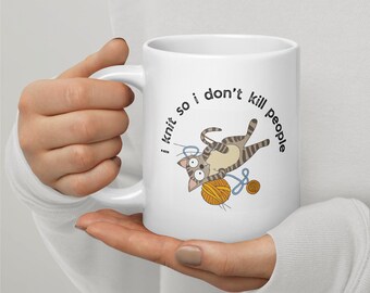 Ich stricke, damit ich keine Menschen töte. Lustige Stricktasse, weiße, glänzende Kaffeetasse für Strickerinnen