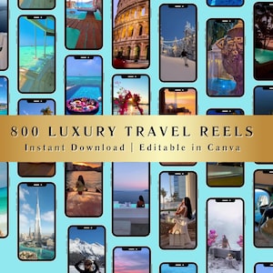 May include: A digital product advertisement featuring a collection of smartphone screens displaying luxury travel destinations. A gold banner across the image reads "800 Luxury Travel Reels" with the text "Instant Download | Editable in Canva". The background is a light blue color.