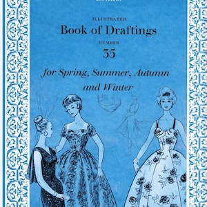 May include: A vintage book cover in blue with the title "Book of Draftings" and the number 35. The cover features illustrations of women in dresses, with text that reads "for Spring, Summer, Autumn and Winter."