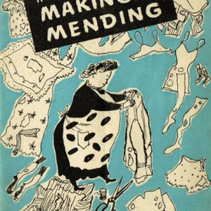 May include: Vintage illustration of a woman surrounded by sewing and mending items. The image features the text "Housewife's Guide to Making & Mending" on a black rectangle. A pair of scissors and a spool of thread are also visible.