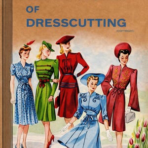 May include: Vintage illustration of five women in stylish dresses and hats. The image features text: "THE HASLAM SYSTEM OF DRESSCUTTING" and "Number 13 Spring and Summer Supplement". The dresses are in shades of blue, green, and red.