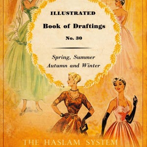 May include: Vintage book cover titled "Illustrated Book of Draftings No. 30" featuring illustrations of women in dresses. The cover has a warm, aged aesthetic with text and illustrations in a classic style, promoting dressmaking.