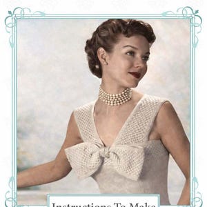 May include: Vintage Visage pattern cover featuring a woman in a knitted dress with a large bow detail. The text reads "Instructions To Make 1940s Bow Front Pattern". The woman wears a pearl necklace.