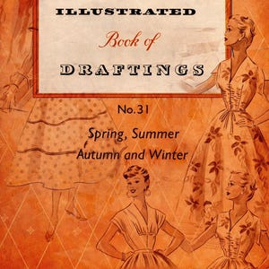 May include: Vintage book cover illustration in orange tones. The cover features the text "ILLUSTRATED Book of DRAFTINGS" and "THE HASLAM SYSTEM OF DRESSCUTTING". The image includes illustrations of women in dresses, with text indicating the book covers dressmaking for Spring, Summer, Autumn, and Winter.