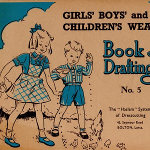May include: A vintage book cover, "GIRLS' BOYS' and CHILDREN'S WEAR Book of Draftings No. 5." The cover has illustrations of children in blue outfits. The background is tan with a blue border and text.