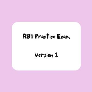 RBT Practice Exam (Version 1)