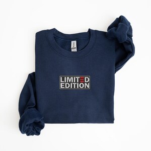 Limited Edition Birthday Sweater, Embroidered Fancy Crewneck Sweatshirt, Limited Edition Hoodie, Unique Gift for Him or Her,Birthday Sweater
