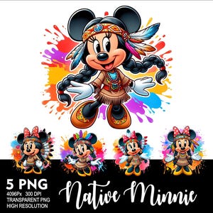 May include: Five digital images of a cartoon Minnie Mouse dressed in Native American attire. The images are set against a colorful background of paint splatters. The text "Native Minnie" is displayed below the images.