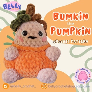 May include: A crochet pattern for a pumpkin-shaped character named "Bumkin the Pumpkin". The character is made of orange, pink, and brown yarn and has a friendly face. The pattern is written in US terms and includes instructions for crocheting the character.