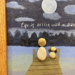 Life is better with a dog - Pebble painting, handmade painting, celebrating unconditional love and joy