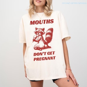 Embarrassing Inappropriate Mouths Don&#39;t Get Pregnant Humor Shirt, Embarrassing T-shirt, Adult Humor Shirt, Inappropriate Tshirt, Joke Shirts