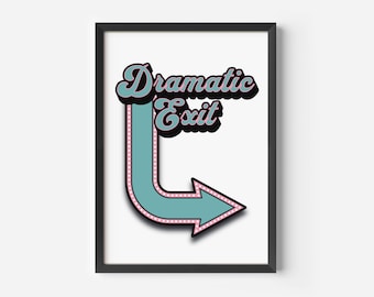 Funny 'Dramatic Exit' A4 Print: Humor Wall Art
