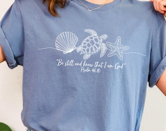 Comfort Colors Christian T-Shirt, Be Still and Know, Sea Turtle Shell