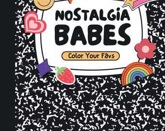 Nostalgia Babes | Color Your Faves – Complete Y2K Girl Vibes Coloring Book Digital Download