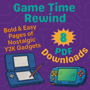 May include: A purple graphic with the text "Game Time Rewind" and "Bold & Easy Pages of Nostalgic Y2K Gadgets." It features a blue handheld game console and a blue Nintendo DS. The image also includes the text "8 PDF Downloads."
