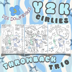 May include: Three black and white line drawings of girls with Y2K style clothing and accessories. The drawings are titled "Debbie", "Kanker Sisters", and "Ginger". The text "Y2K Girllies Throwback Trio" is at the bottom of the image.